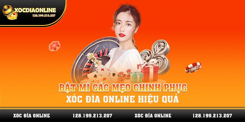 Bật mí các mẹo chinh phục xóc đĩa online hiệu quả