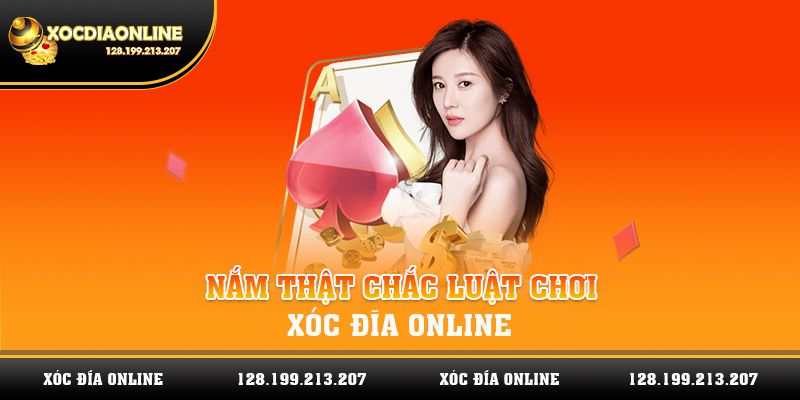 Nắm thật chắc luật chơi xóc đĩa online